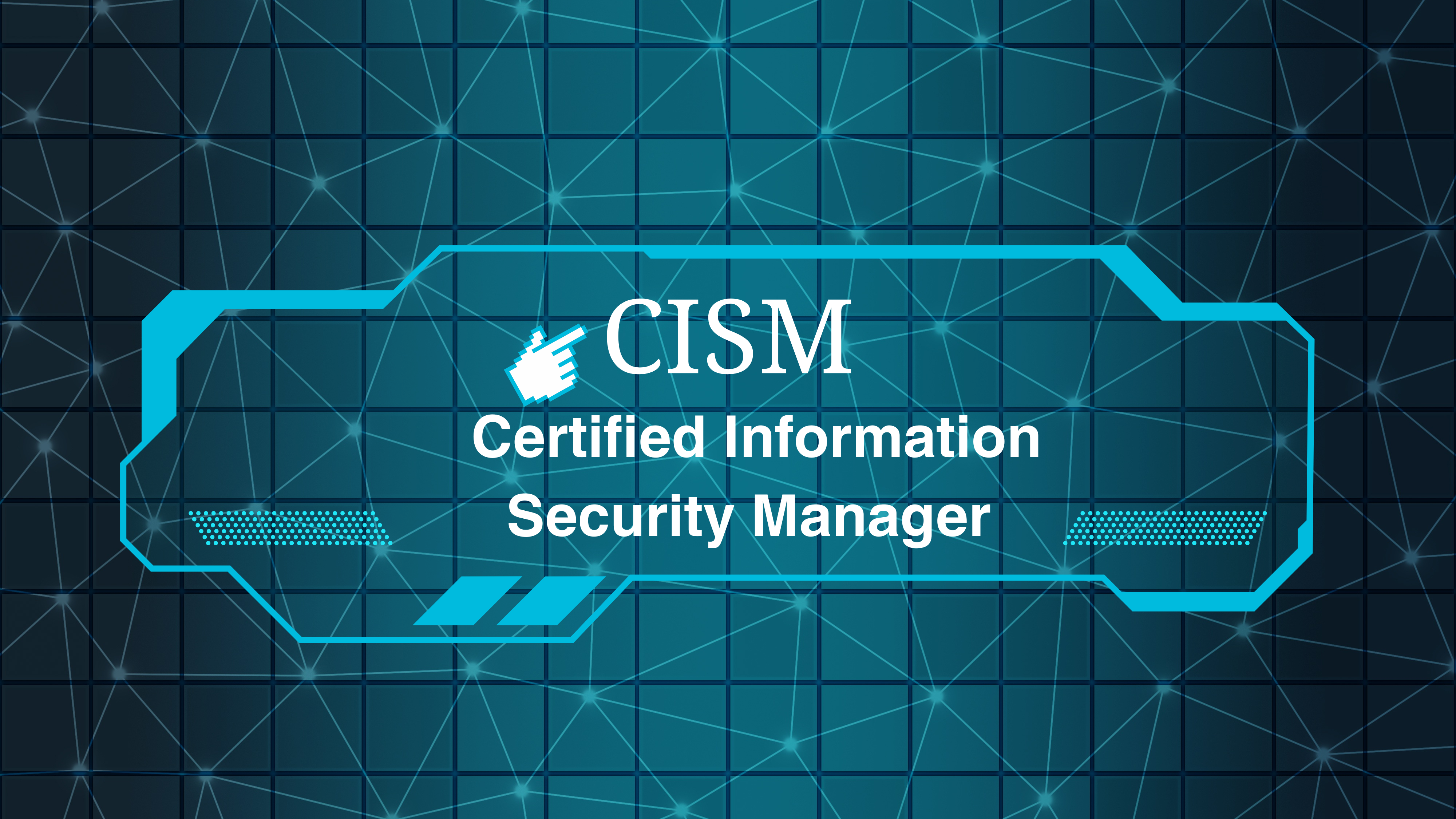 CISM - Certified Information Security Manager
